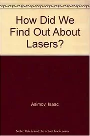 Book cover for "How Did We Find Out About Lasers?" by Isaac Asimov