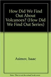 Book cover for "How Did We Find Out About Volcanoes?" by Isaac Asimov