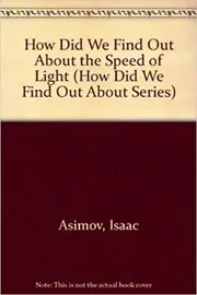 Book cover for "How Did We Find Out About the Speed of Light?" by Isaac Asimov