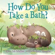 Book cover for "How Do You Take a Bath?" by Kate McMullan