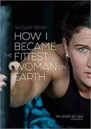Book cover for "How I Became The Fittest Woman On Earth" by Tia-Clair Toomey