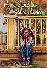 How I Saved the World on Purpose