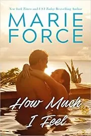 Book cover for "How Much I Feel" by Marie Force