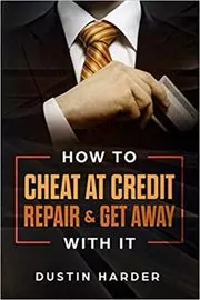 Book cover for "How To Cheat At Credit Repair & Get Away With It" by Dustin Harder