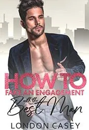 How To Fake an Engagement with the Best Man