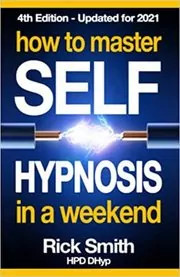 Book cover for "How To Master Self-Hypnosis In A Weekend" by Rick Smith