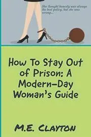 How To Stay Out Of Prison