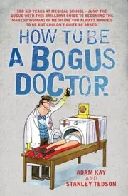 How to Be a Bogus Doctor