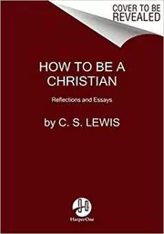Book cover for "How to Be a Christian" by C. S. Lewis