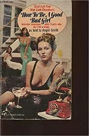 How to Be a Good Bad Girl