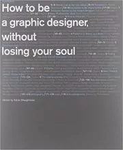 Book cover for "How to Be a Graphic Designer without Losing Your Soul" by Adrian Shaughnessy