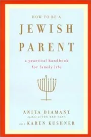 How to Be a Jewish Parent