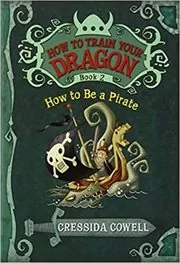 Book cover for "How to Be a Pirate" by Cressida Cowell