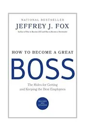 How to Become a Great Boss