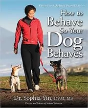 Book cover for "How to Behave So Your Dog Behaves" by Dr. Sophia Yin