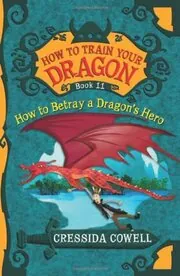 Book cover for "How to Betray a Dragon's Hero" by Cressida Cowell
