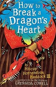 Book cover for "How to Break a Dragon's Heart" by Cressida Cowell