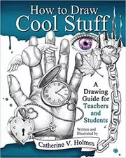 Book cover for "How to Draw Cool Stuff" by Catherine V Holmes