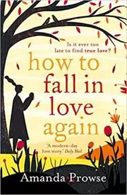How to Fall in Love Again