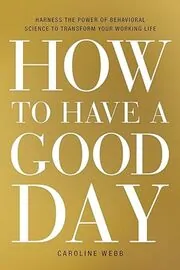 How to Have a Good Day