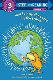 How to Help the Earth-By the Lorax