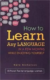 Book cover for "How to Learn Any Language in a Few Months While Enjoying Yourself" by Nate Nicholson