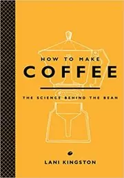 Book cover for "How to Make Coffee" by Lani Kingston