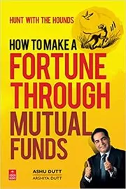 Book cover for "How to Make a Fortune Through Mutual Funds" by Ashu Dutt