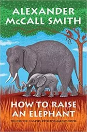 How to Raise an Elephant