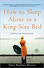 Book cover for "How to Sleep Alone in a King-Size Bed" by Theo Pauline Nestor