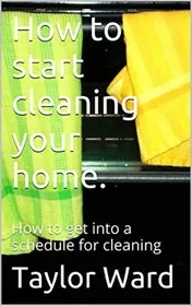 How to Start Cleaning Your Home.