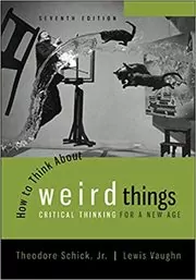 Book cover for "How to Think About Weird Things" by Theodore Schick