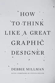 Book cover for "How to Think Like a Great Graphic Designer"