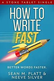 Book cover for "How to Write Fast: Better Words Faster" by Sean Platt