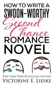 How to Write a Swoon-Worthy Second Chance Romance Novel