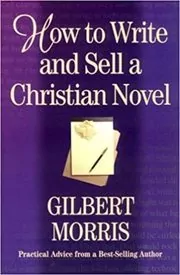 How to Write and Sell a Christian Novel