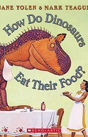 Book cover for "How Do Dinosaurs Eat Their Food?" by Jane Yolen