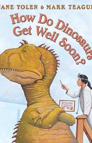 Book cover for "How Do Dinosaurs Get Well Soon?" by Jane Yolen