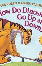 Book cover for "How Do Dinosaurs Go Up and Down?" by Jane Yolen