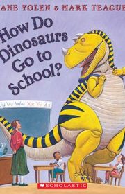Book cover for "How Do Dinosaurs Go to School?" by Jane Yolen