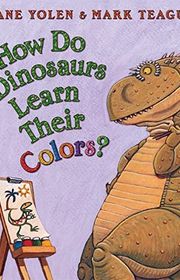 Book cover for "How Do Dinosaurs Learn Their Colors?" by Jane Yolen