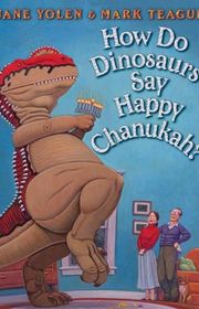 Book cover for "How Do Dinosaurs Say Happy Chanukah?" by Jane Yolen
