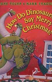 Book cover for "How Do Dinosaurs Say Merry Christmas?" by Jane Yolen
