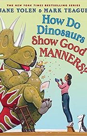 Book cover for "How Do Dinosaurs Show Good Manners?" by Jane Yolen