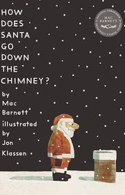 Book cover for "How Does Santa Go Down the Chimney?" by Mac Barnett