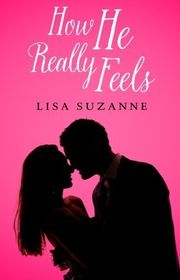 Book cover for "How He Really Feels" by Lisa Suzanne