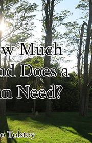 Book cover for "How Much Land Does a Man Need?" by Leo Tolstoy