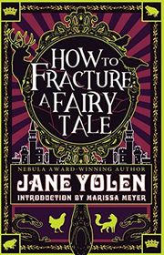 Book cover for "How to Fracture a Fairy Tale" by Jane Yolen