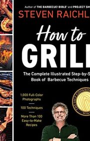 Book cover for "How to Grill: The Complete Illustrated Book of Barbecue Techniques" by Steven Raichlen