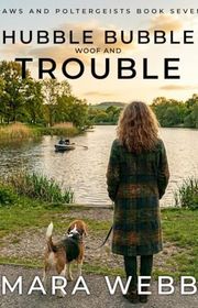Book cover for "Hubble Bubble Woof and Trouble" by Mara Webb
